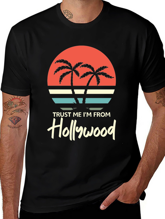 Trust Me Im From Hollywood Graphic Tee