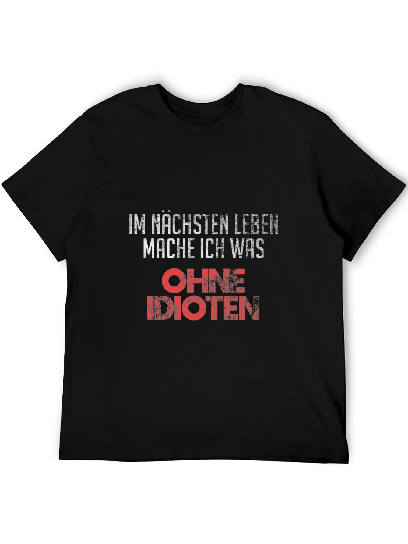 Funny German Slogan T-Shirt - Next Life Without Idiots
