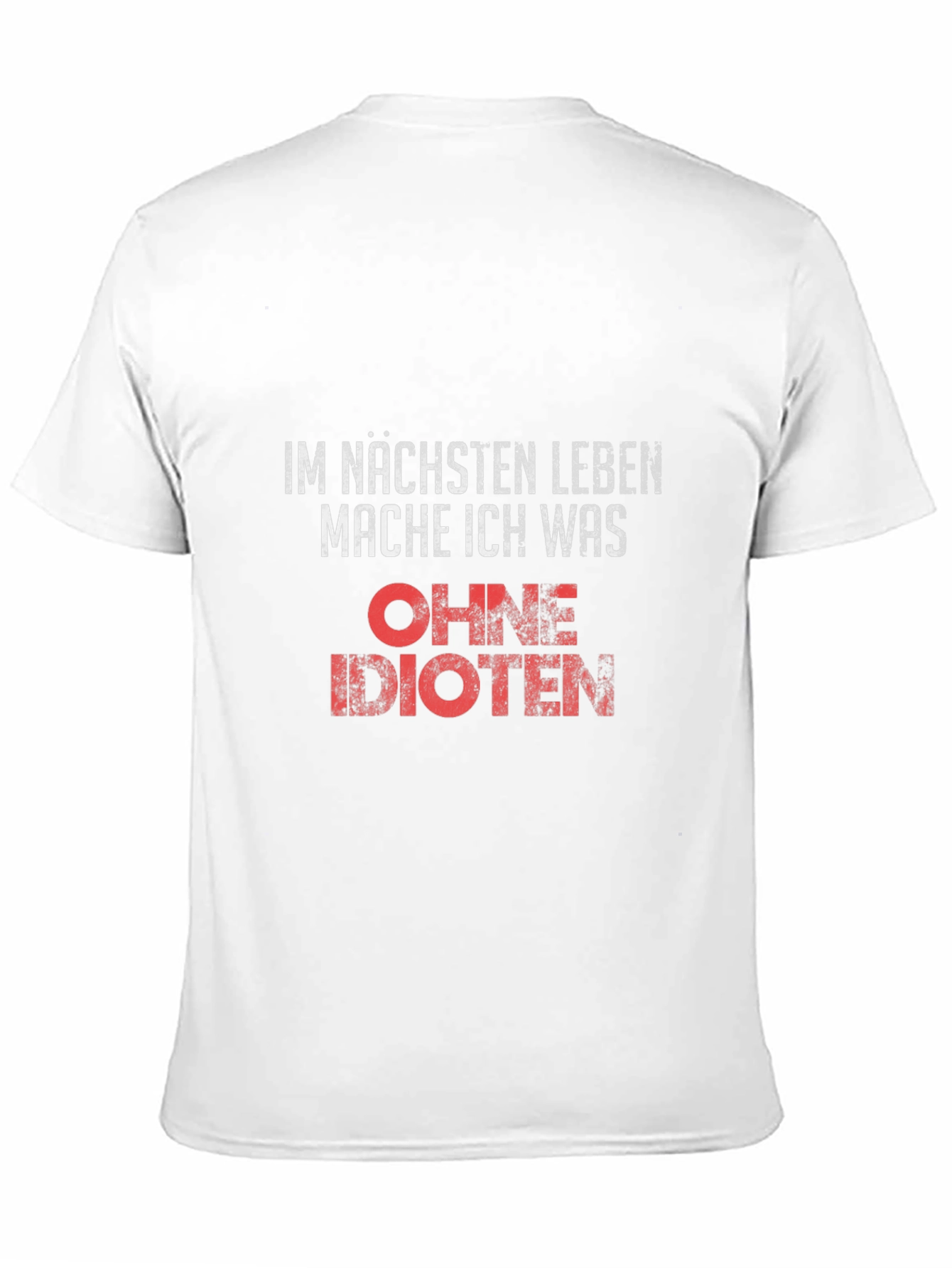 Funny German Slogan T-Shirt - Next Life Without Idiots