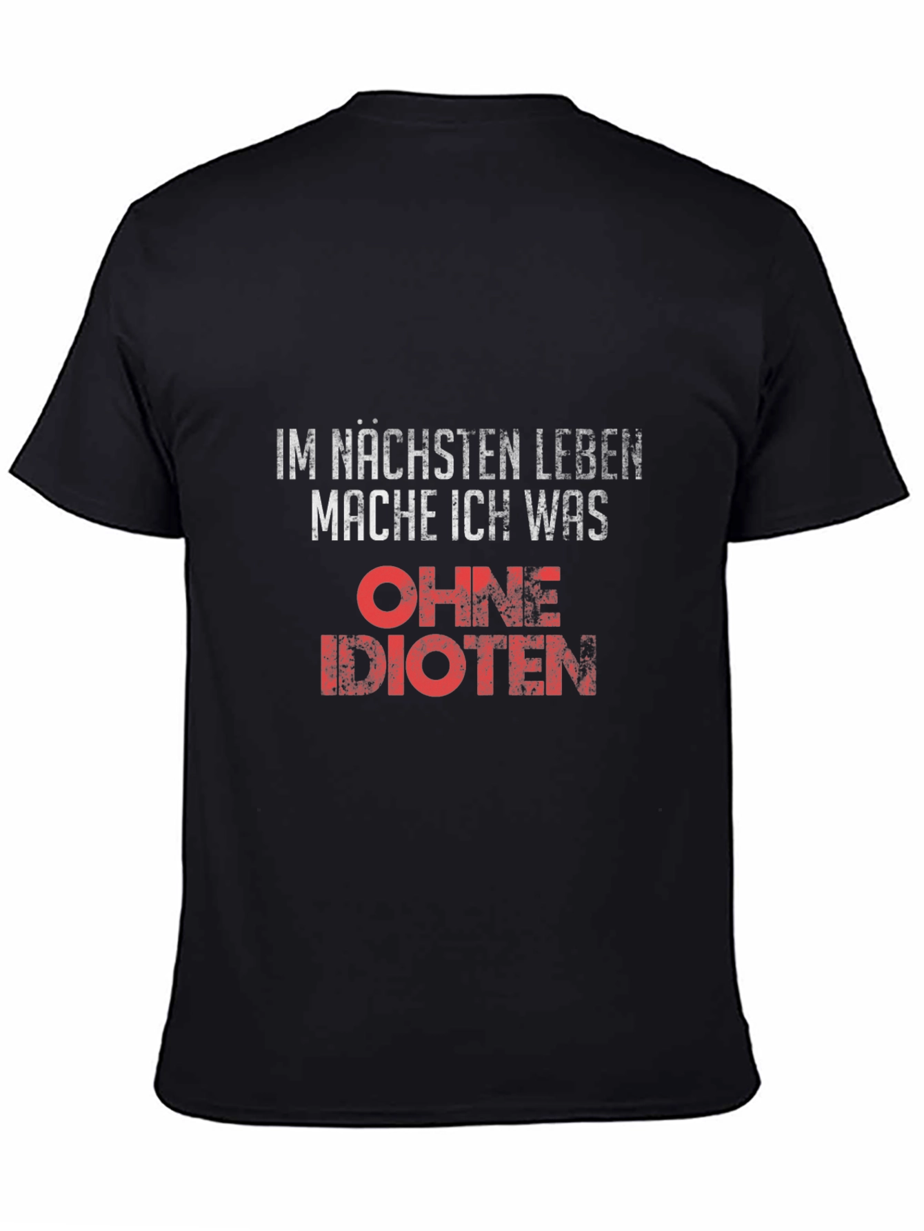 Funny German Slogan T-Shirt - Next Life Without Idiots