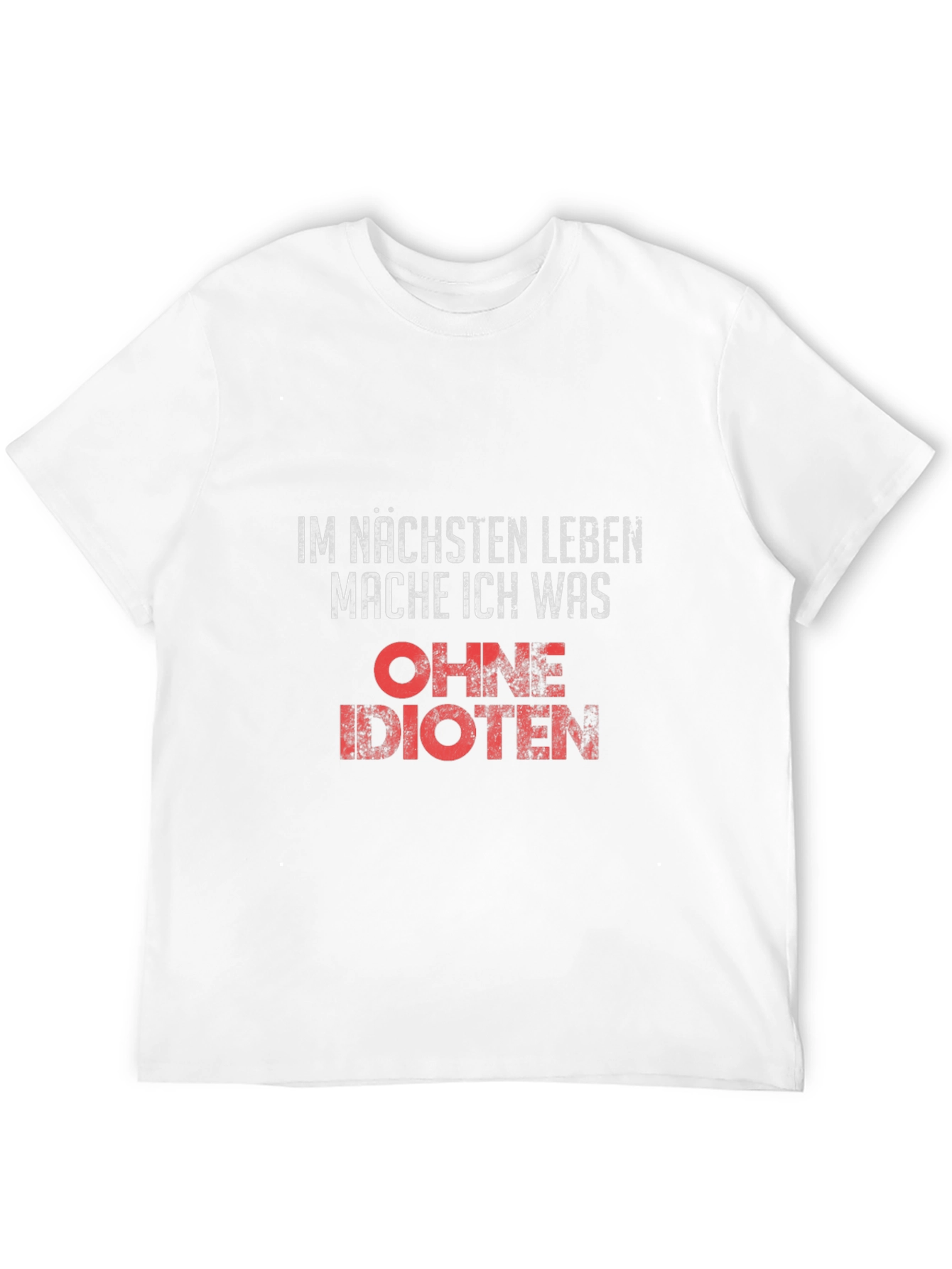 Funny German Slogan T-Shirt - Next Life Without Idiots