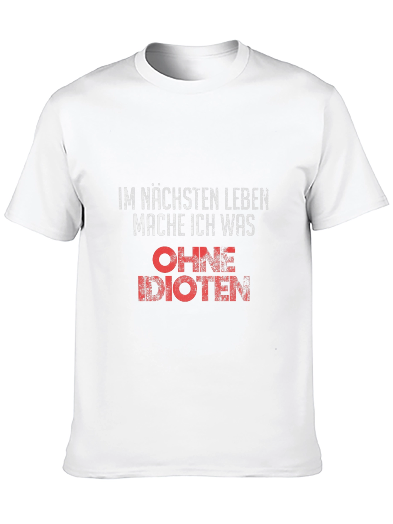 Funny German Slogan T-Shirt - Next Life Without Idiots