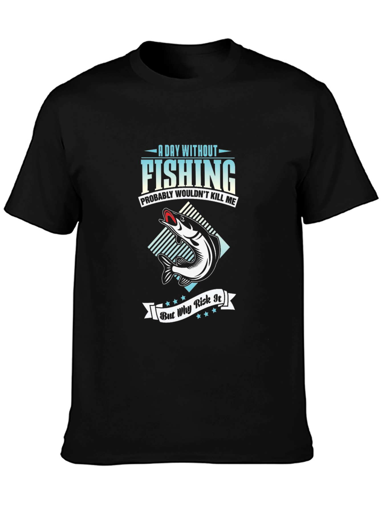 Fishing T-Shirt - A Day Without Fishing