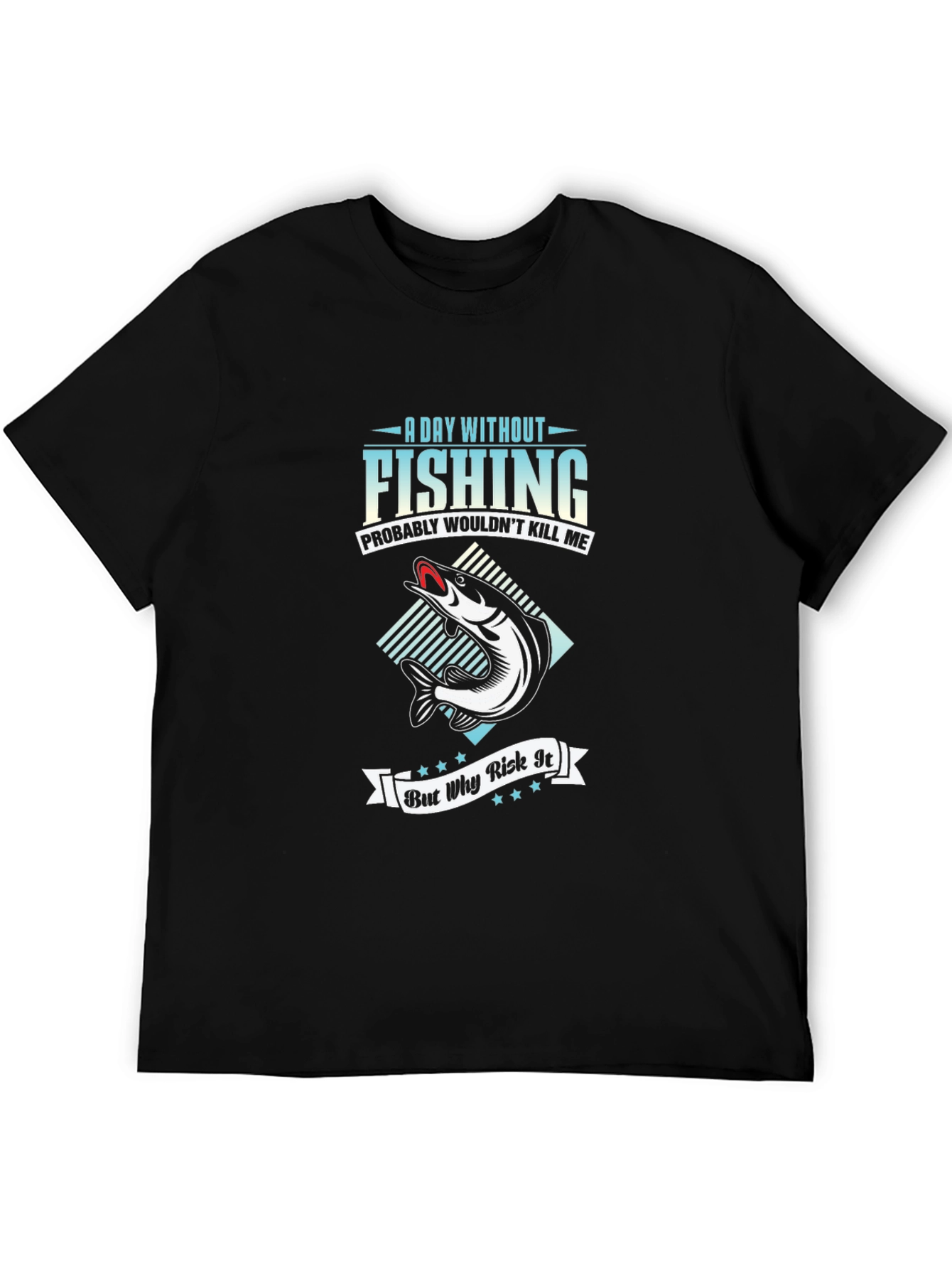 Fishing T-Shirt - A Day Without Fishing