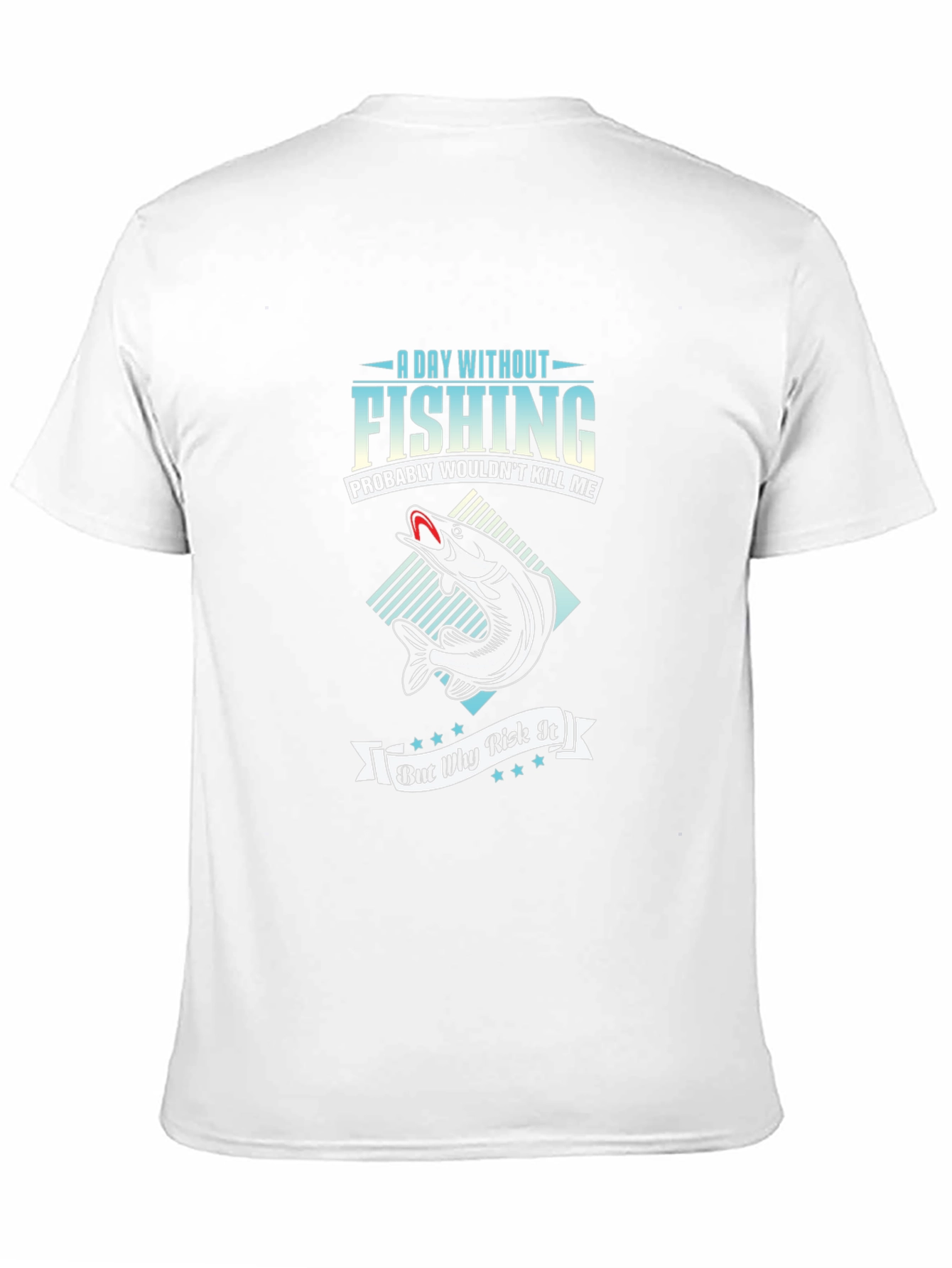 Fishing T-Shirt - A Day Without Fishing