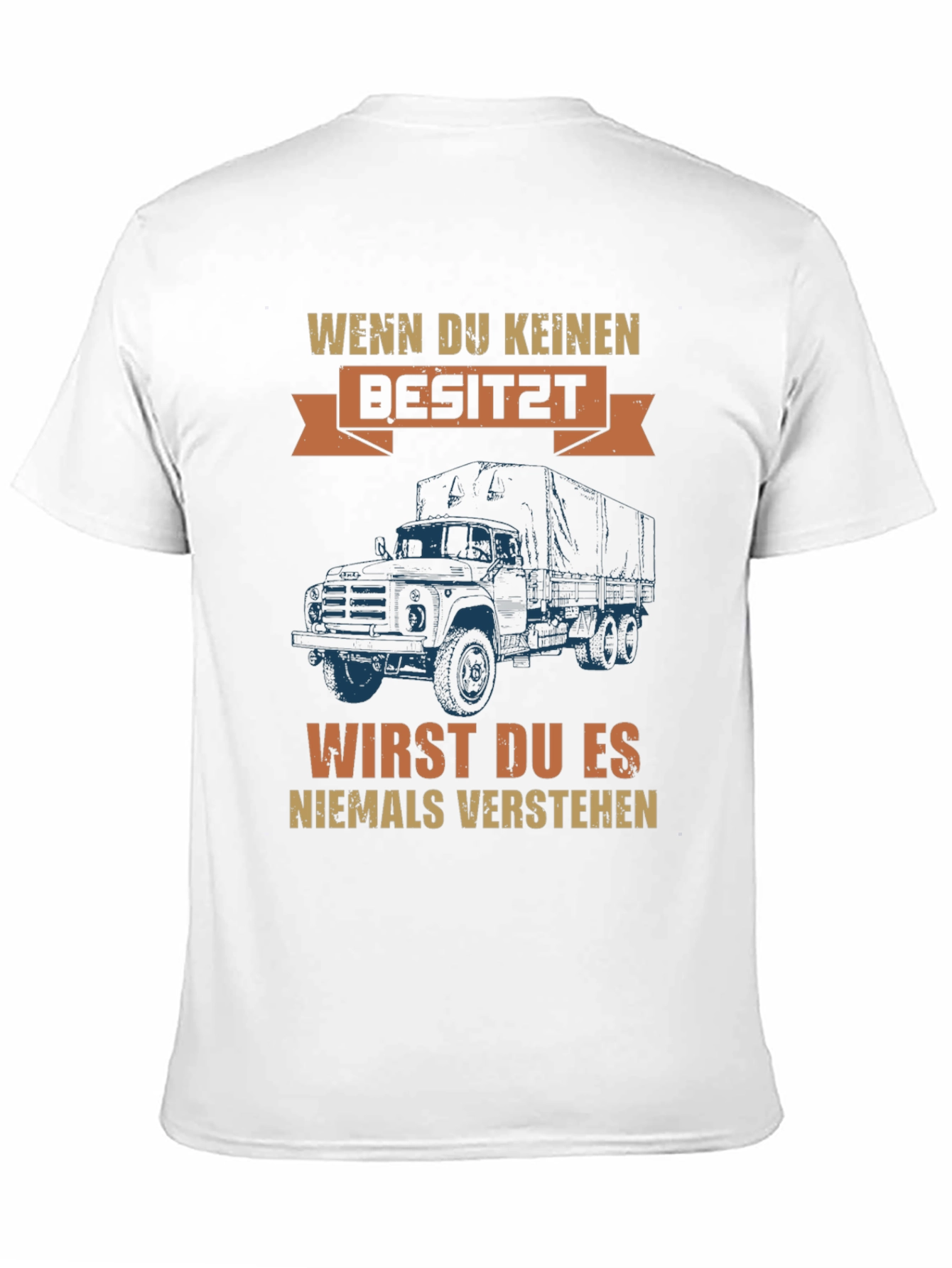 Truck Owner T-Shirt: Wenn Du Keinen Besitzt