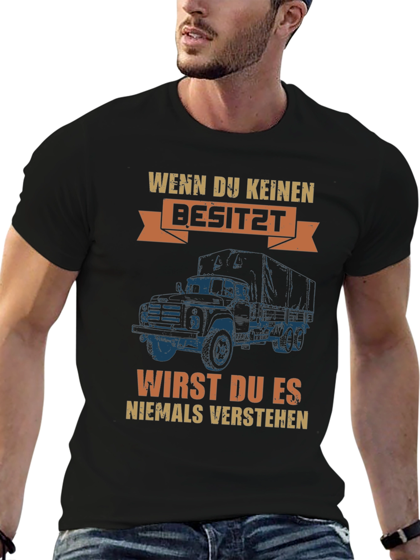 Truck Owner T-Shirt: Wenn Du Keinen Besitzt