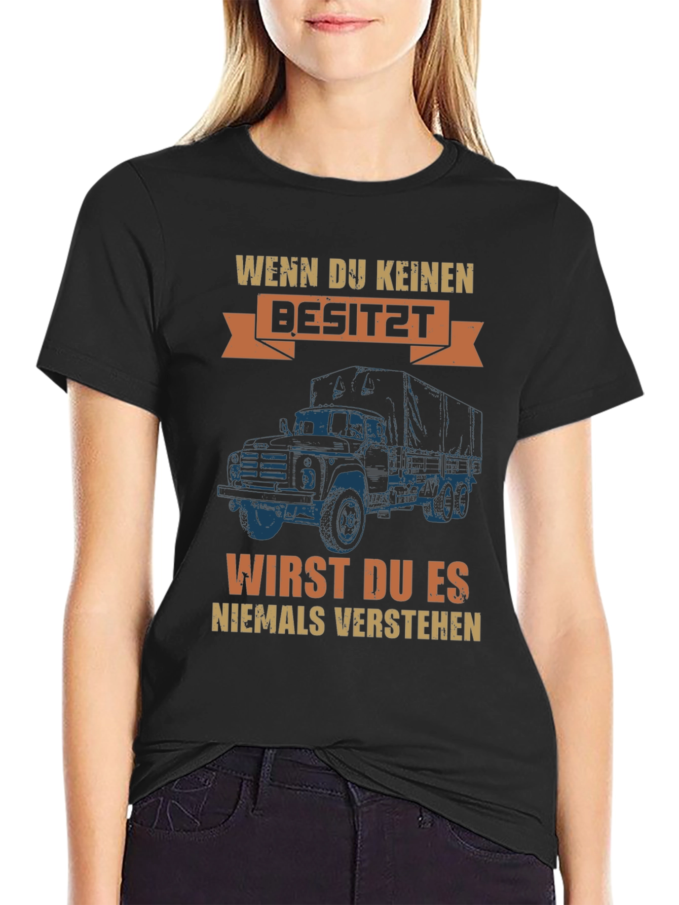 Truck Owner T-Shirt: Wenn Du Keinen Besitzt