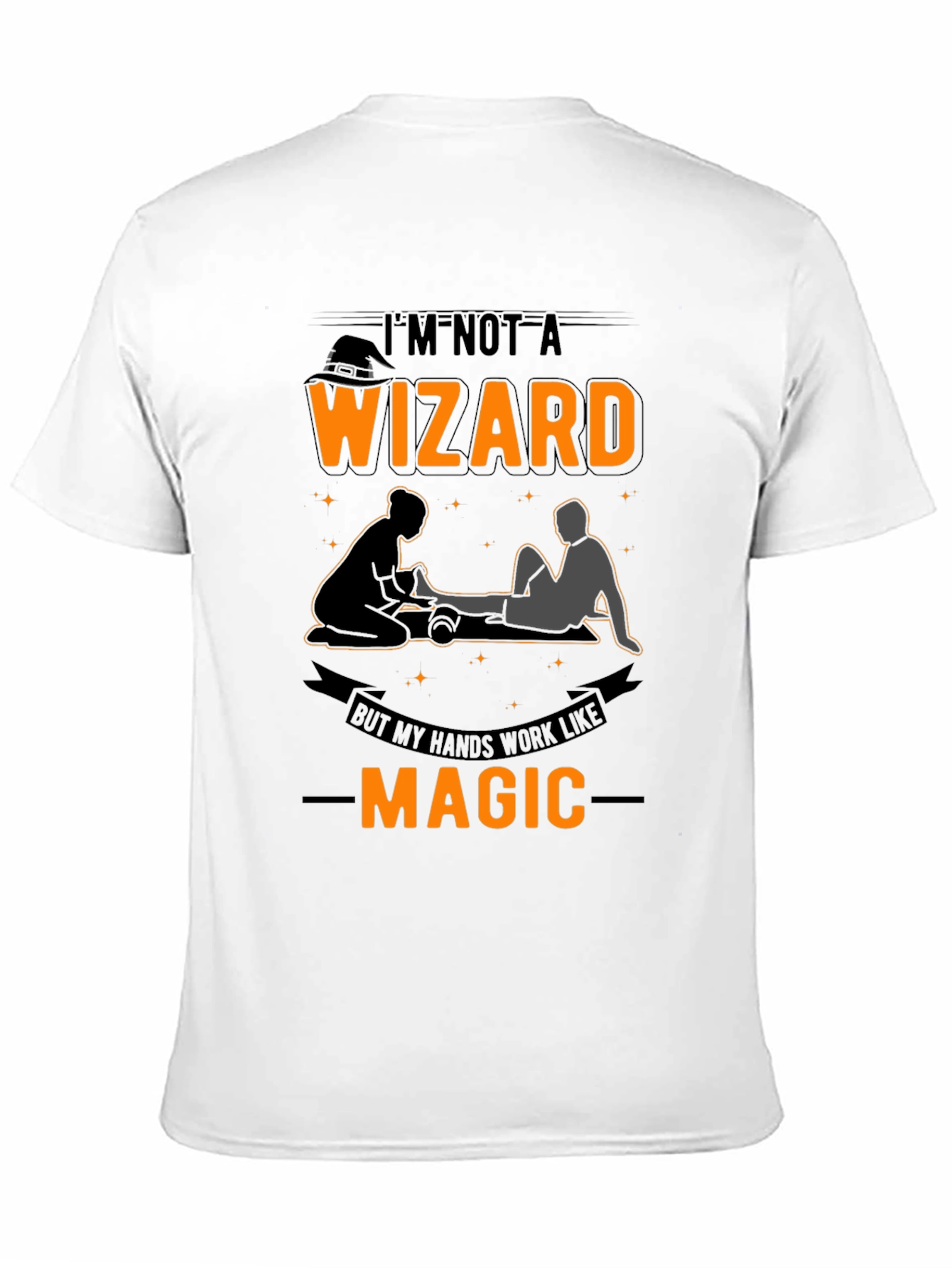 Funny Massage Therapist T-Shirt: Im Not A Wizard