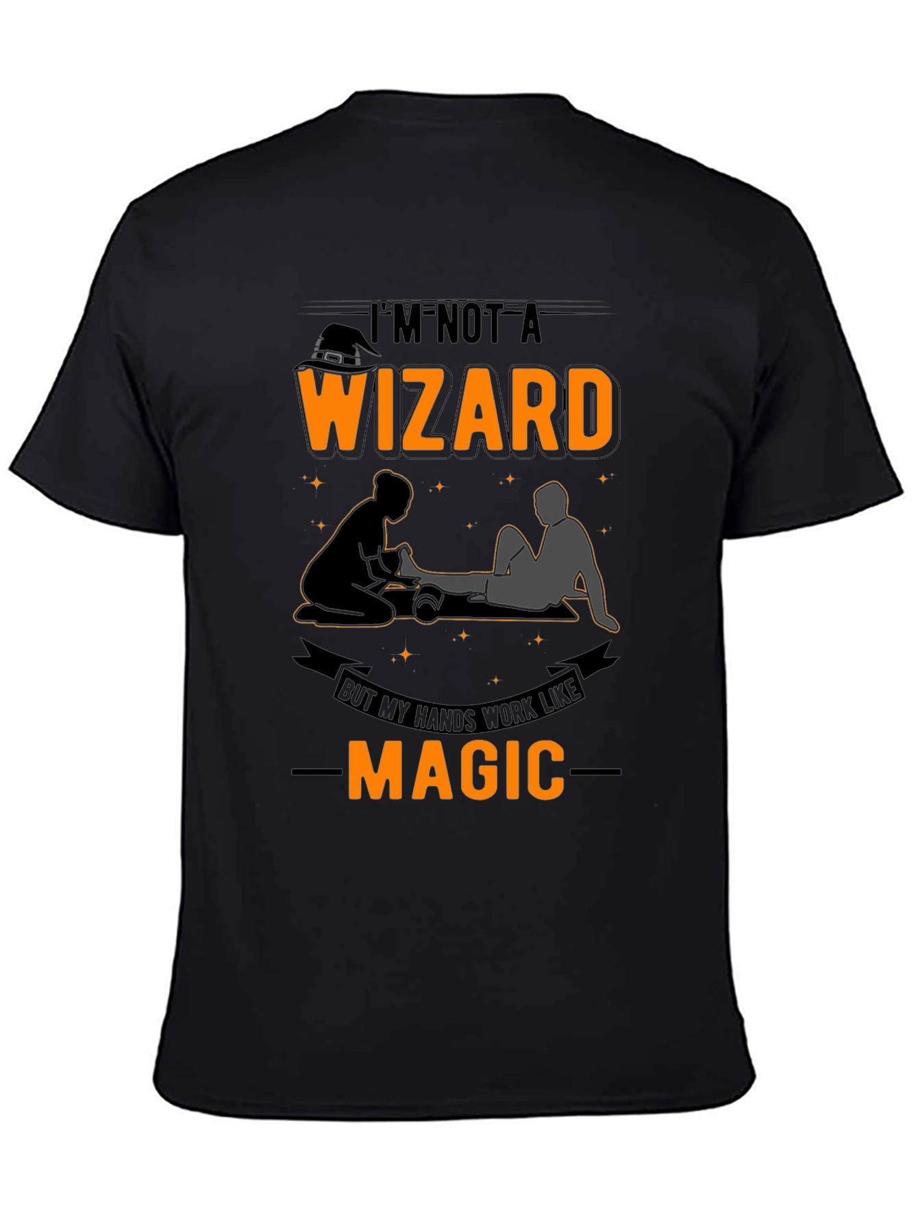 Funny Massage Therapist T-Shirt: Im Not A Wizard