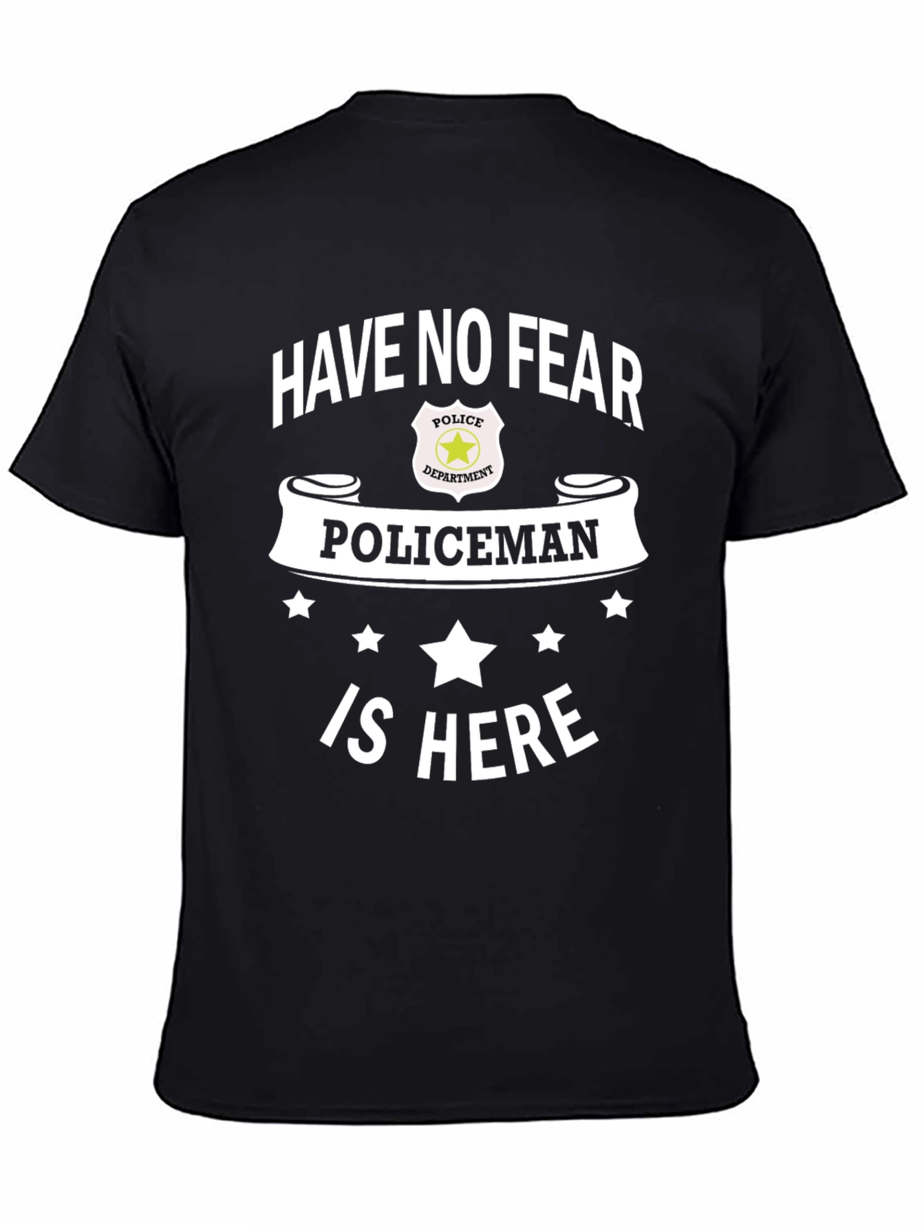 Have No Fear Policeman Is Here Black T-Shirt