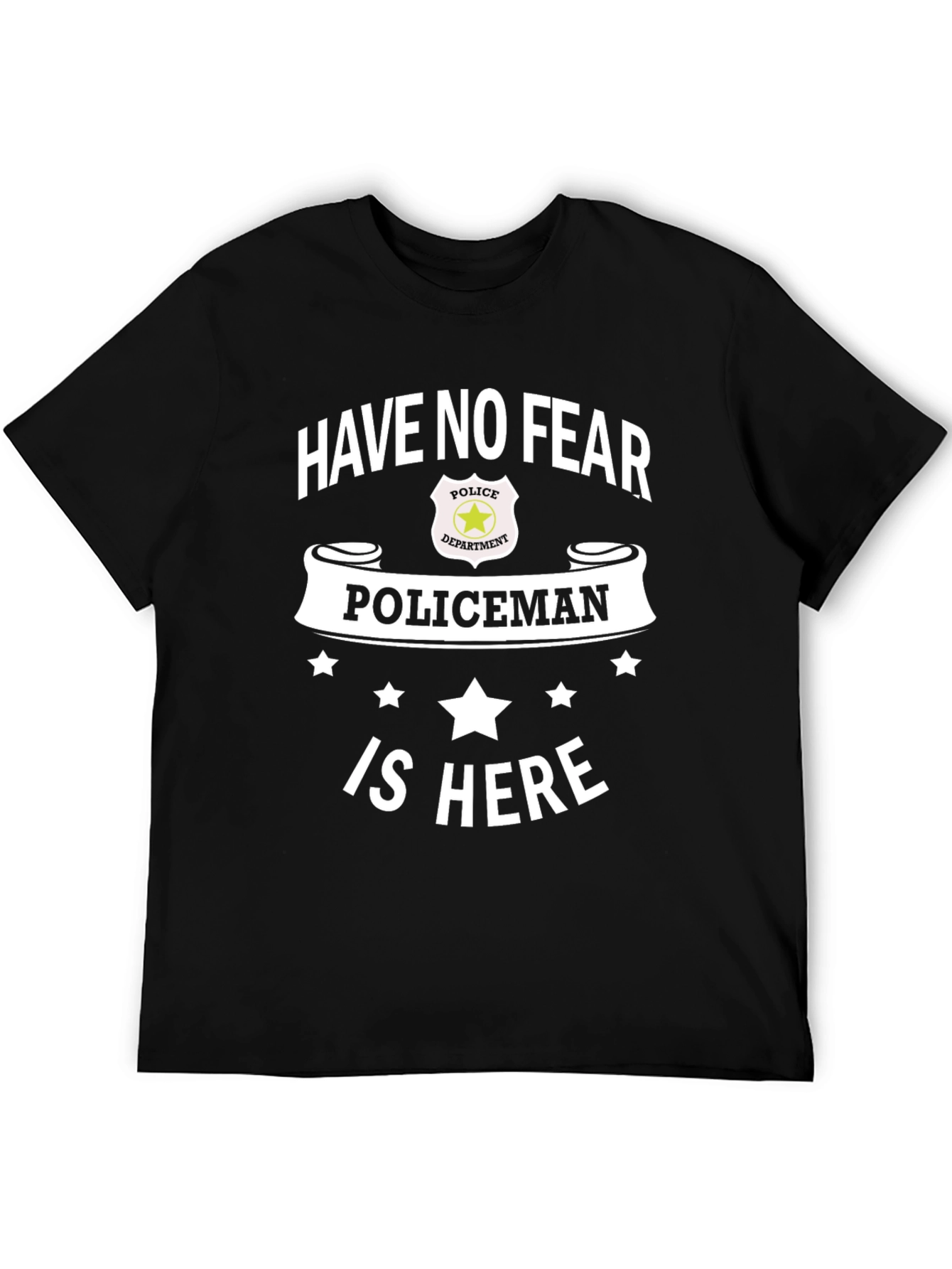 Have No Fear Policeman Is Here Black T-Shirt