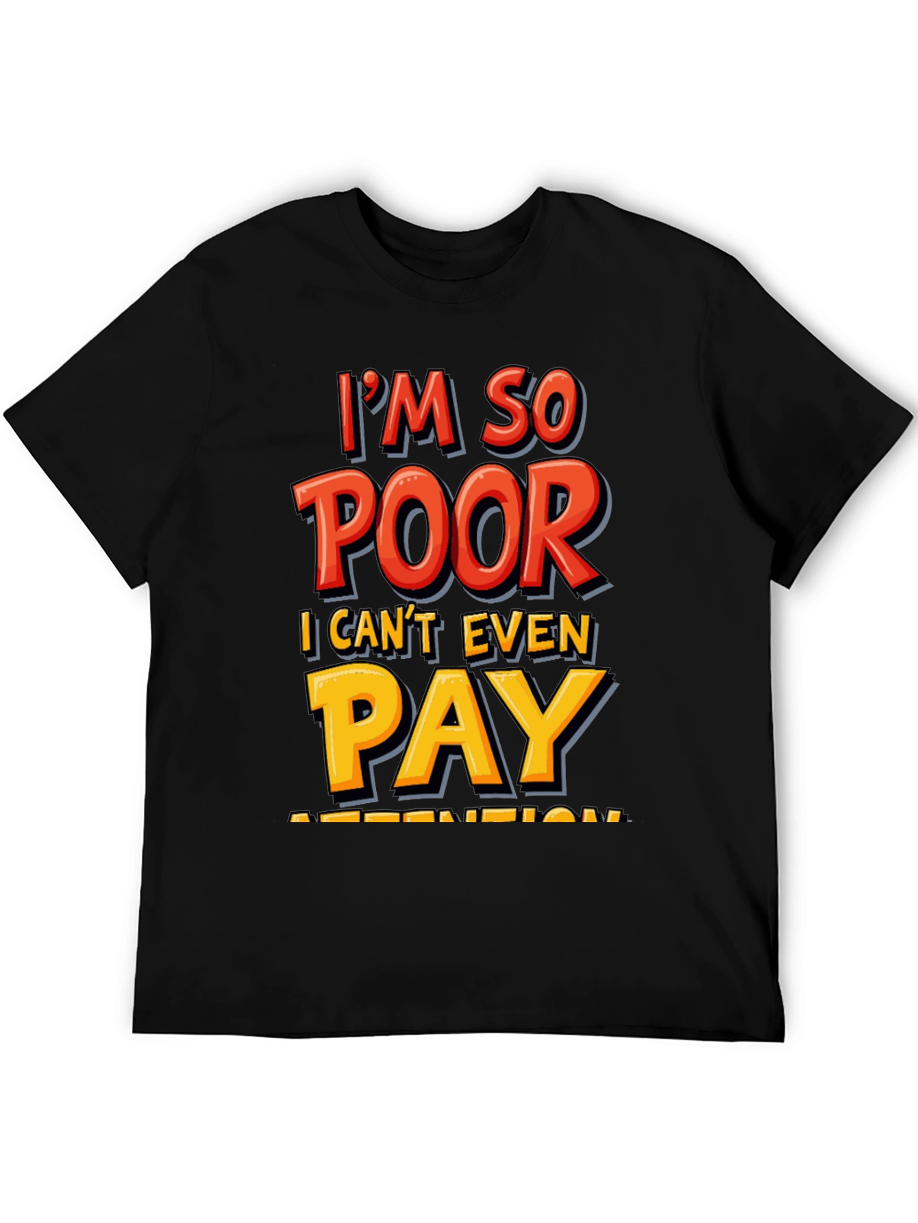 Im So Poor Funny Graphic T-Shirt