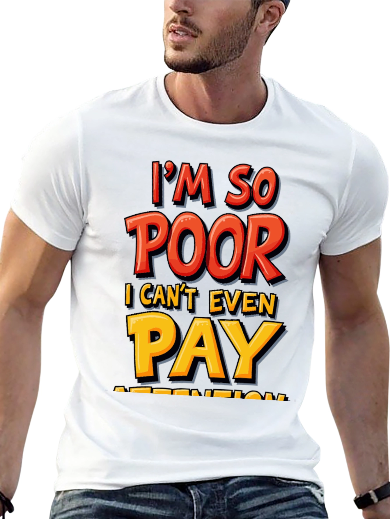 Im So Poor Funny Graphic T-Shirt