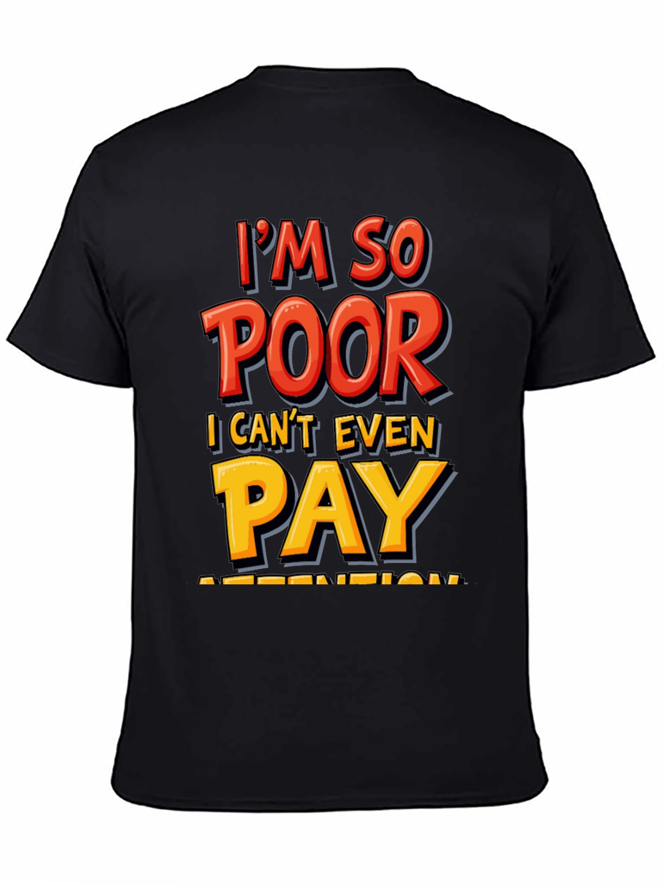 Im So Poor Funny Graphic T-Shirt