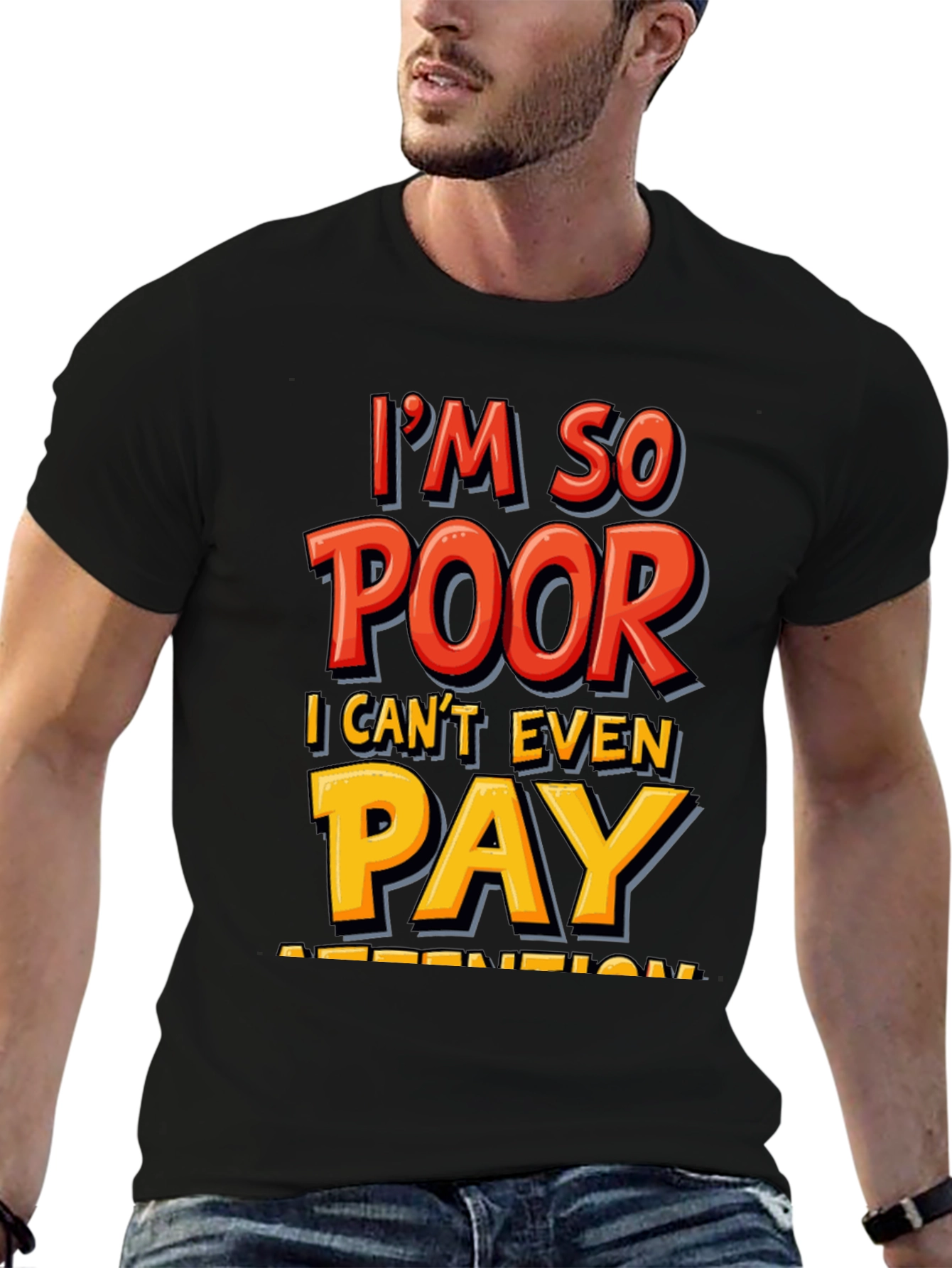 Im So Poor Funny Graphic T-Shirt