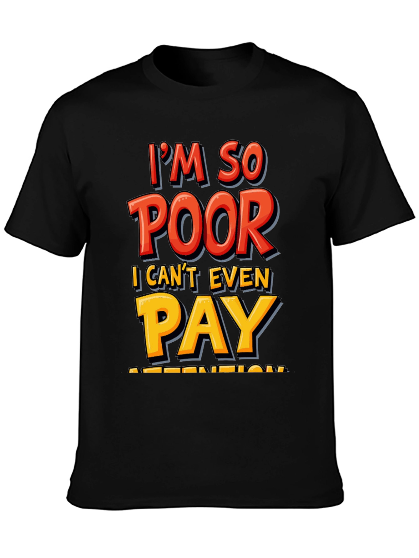 Im So Poor Funny Graphic T-Shirt
