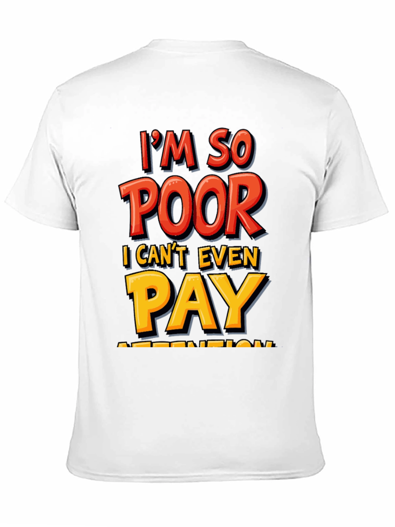 Im So Poor Funny Graphic T-Shirt