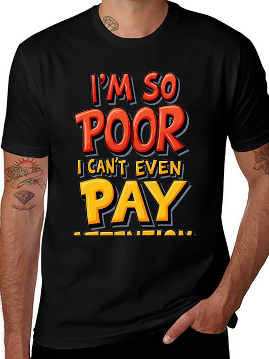 Im So Poor Funny Graphic T-Shirt