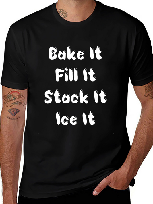 Bake It Fill It Stack It Ice It Graphic Tee