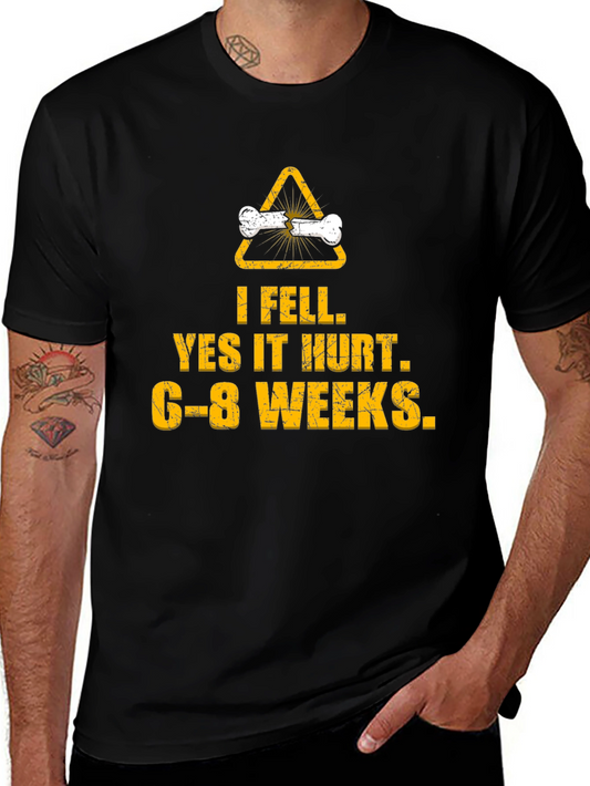 I Fell Yes It Hurt Broken Bone T-Shirt