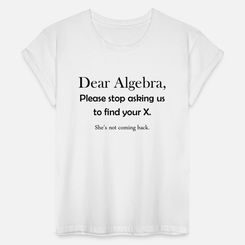 Dear Algebra, please stop asking us to find your X