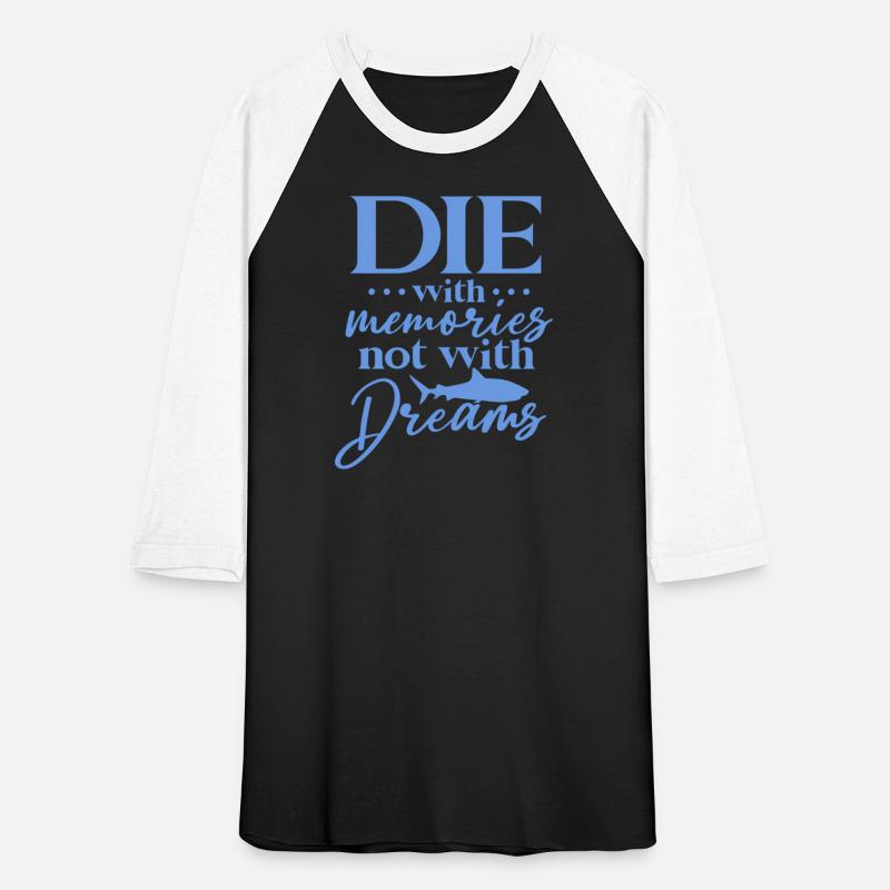 Die With Memories Not With Dreams