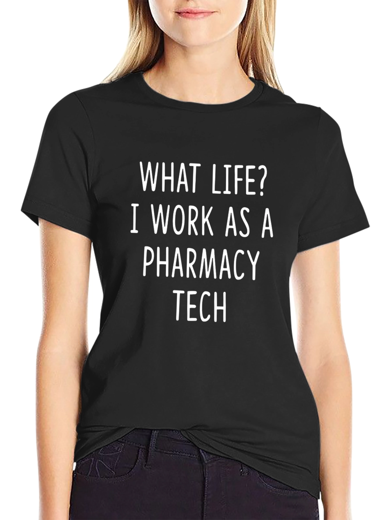 Pharmacy Tech T-Shirt: What Life?
