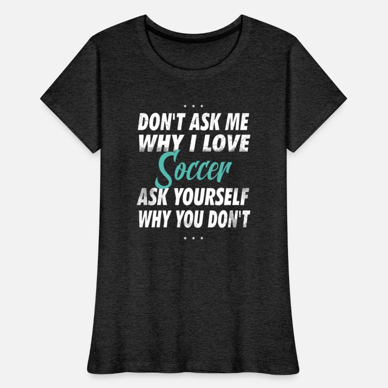 Don't ask me why i love Soccer