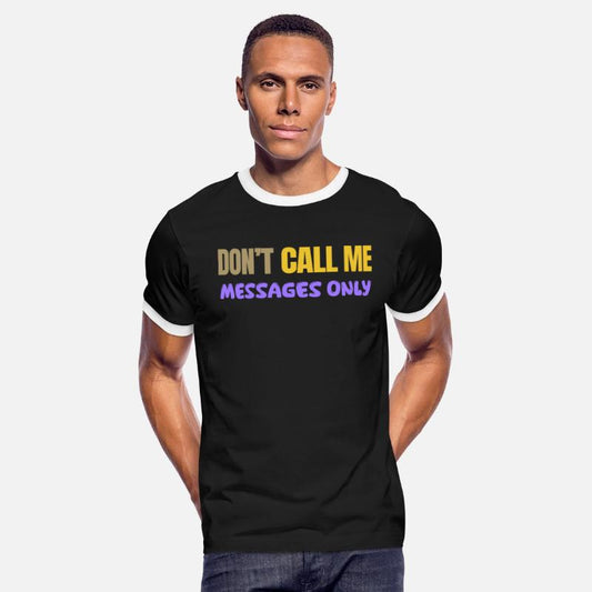 Don’t Call Me – Messages Only Tee