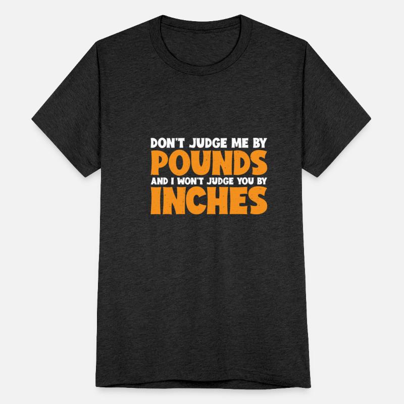 Don't Judge Me By Pounds And I Won't Judge You 7