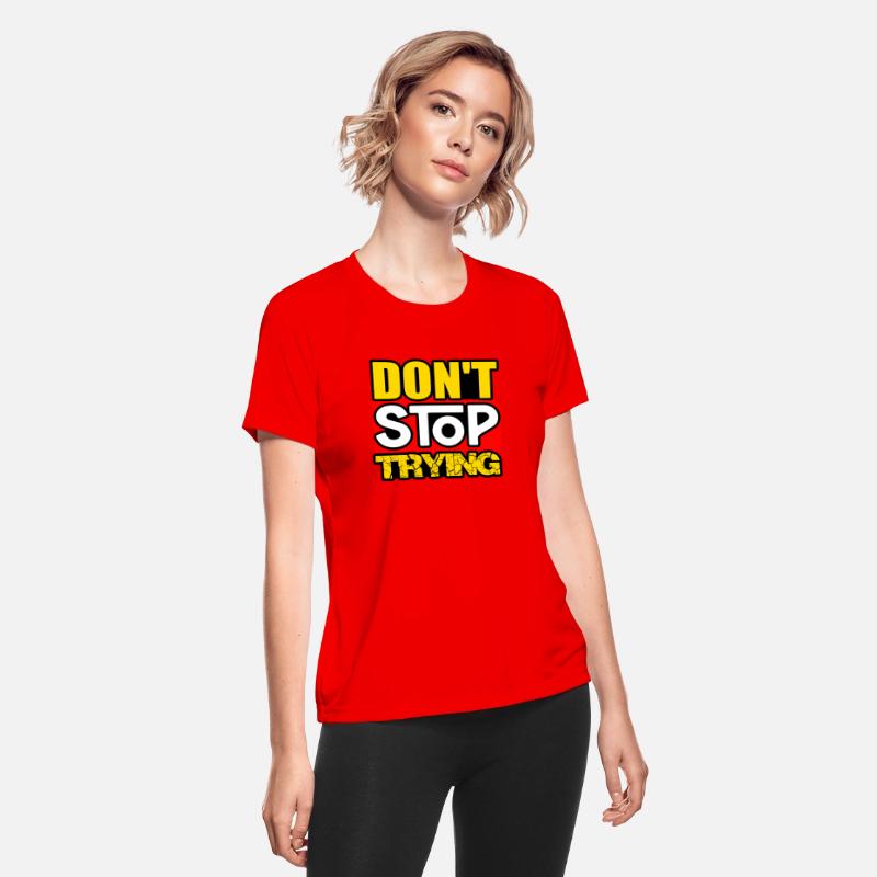 DON'T STOP TRYING TSHIRT SHIRT