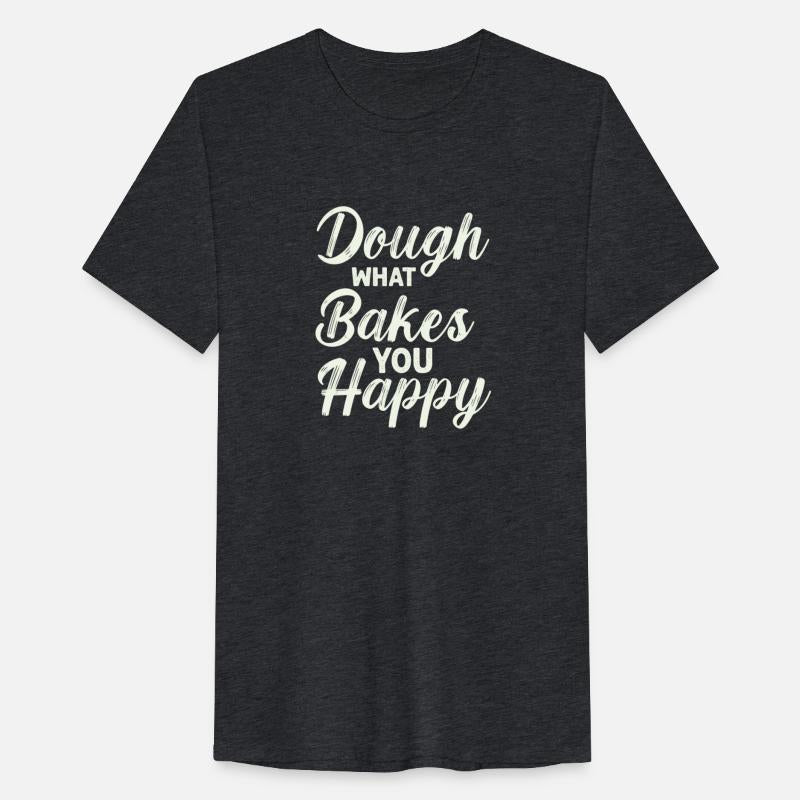 Dough What Bakes You Happy Women Baking