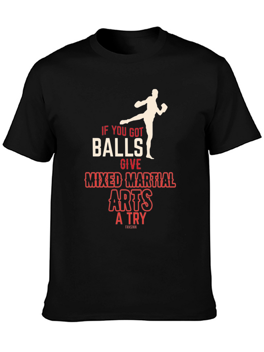 Mixed Martial Arts T-Shirt - If You Got Balls
