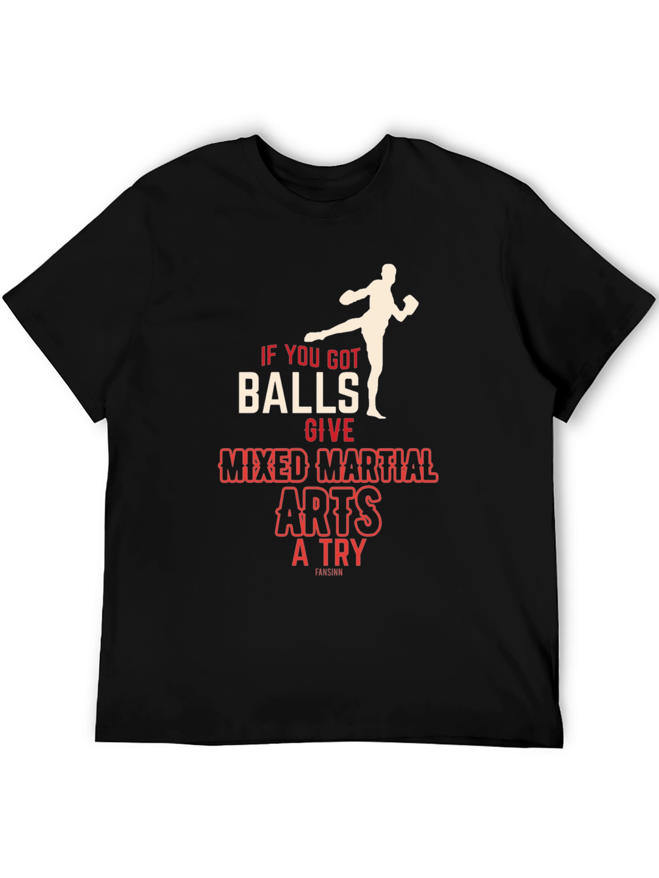 Mixed Martial Arts T-Shirt - If You Got Balls