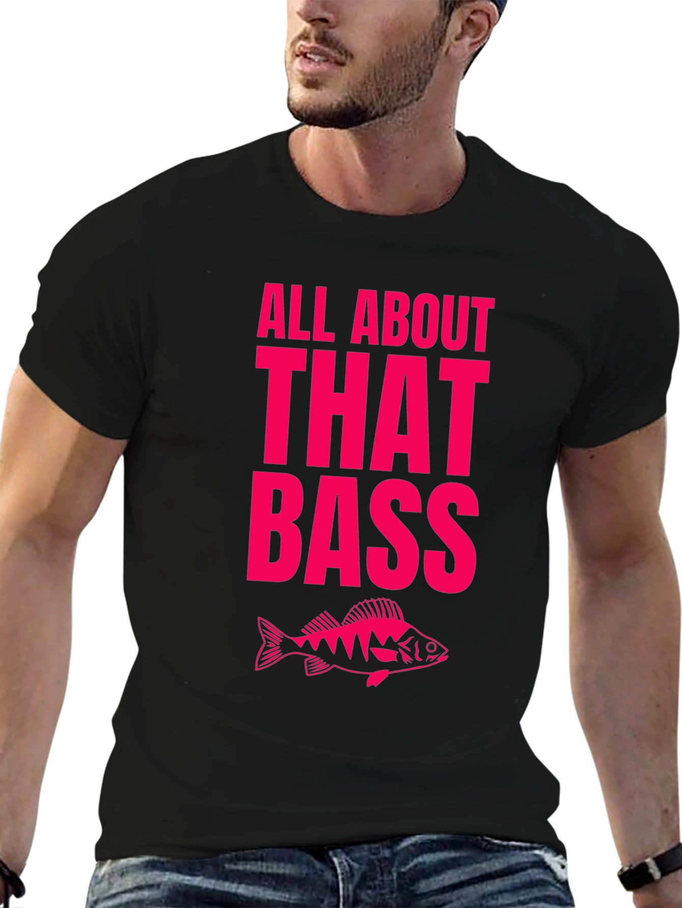 All About That Bass Fishing T-Shirt