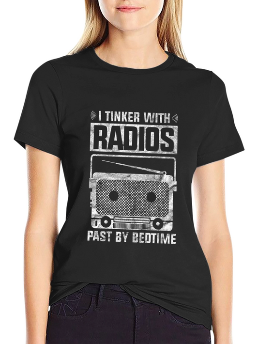 I Tinker With Radios T-Shirt - Hobbyist Tee