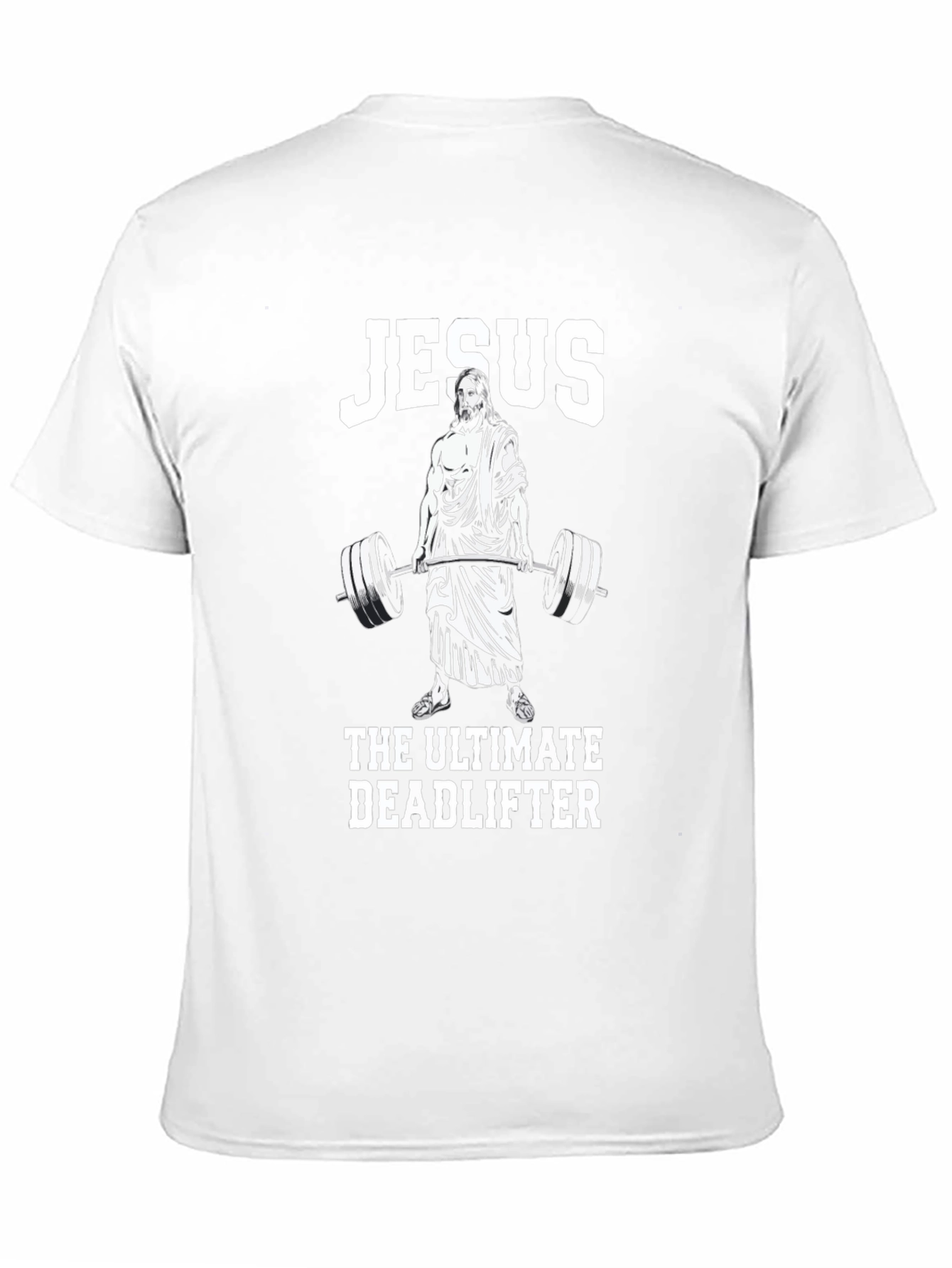 Jesus The Ultimate Deadlifter Graphic T-Shirt