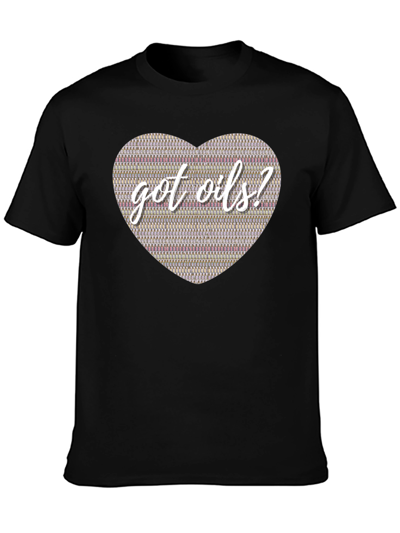 Got Oils? Essential Oils Heart T-Shirt