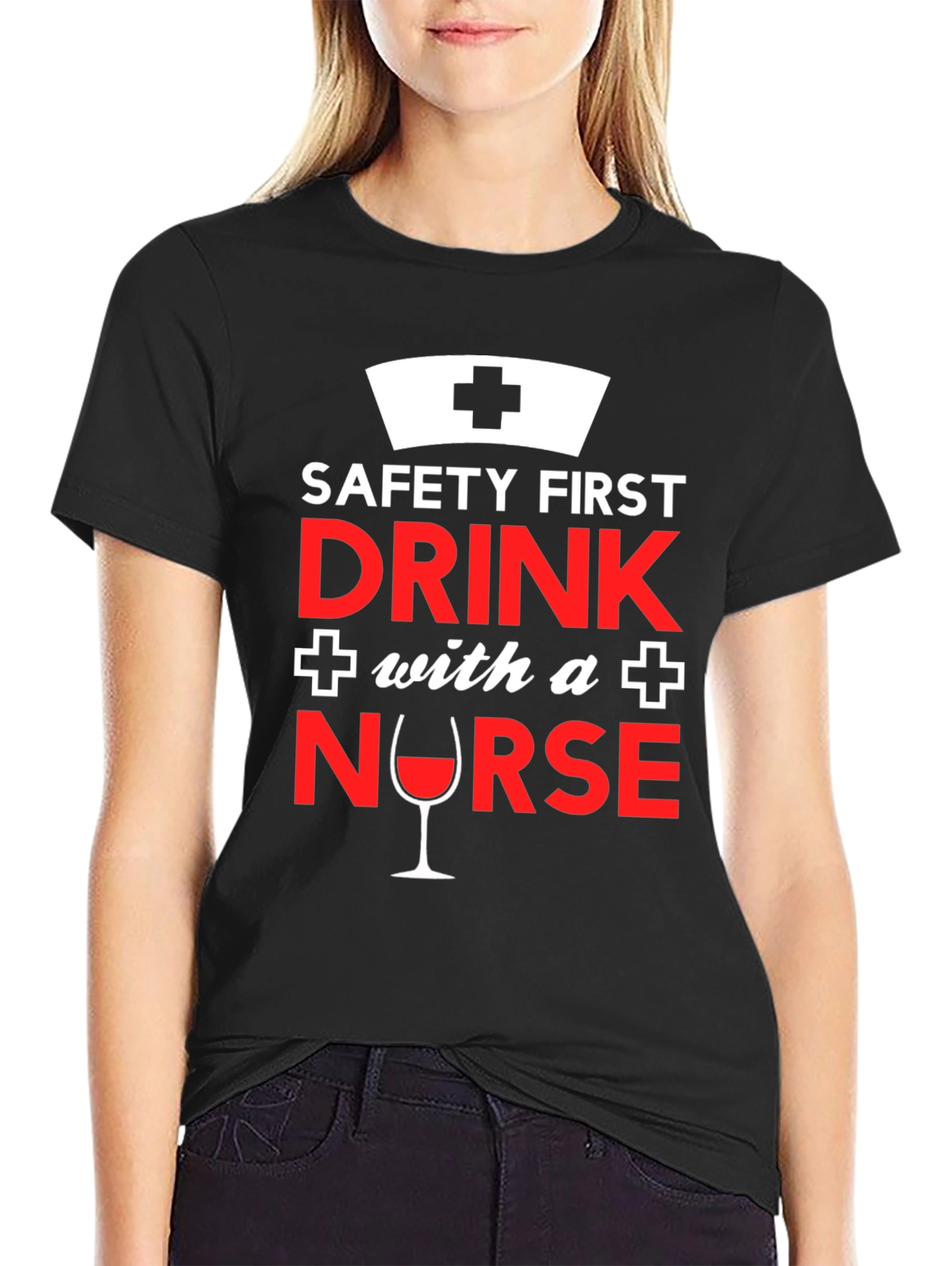 Funny Nurse T-Shirt: Safety First Drink With a Nurse!
