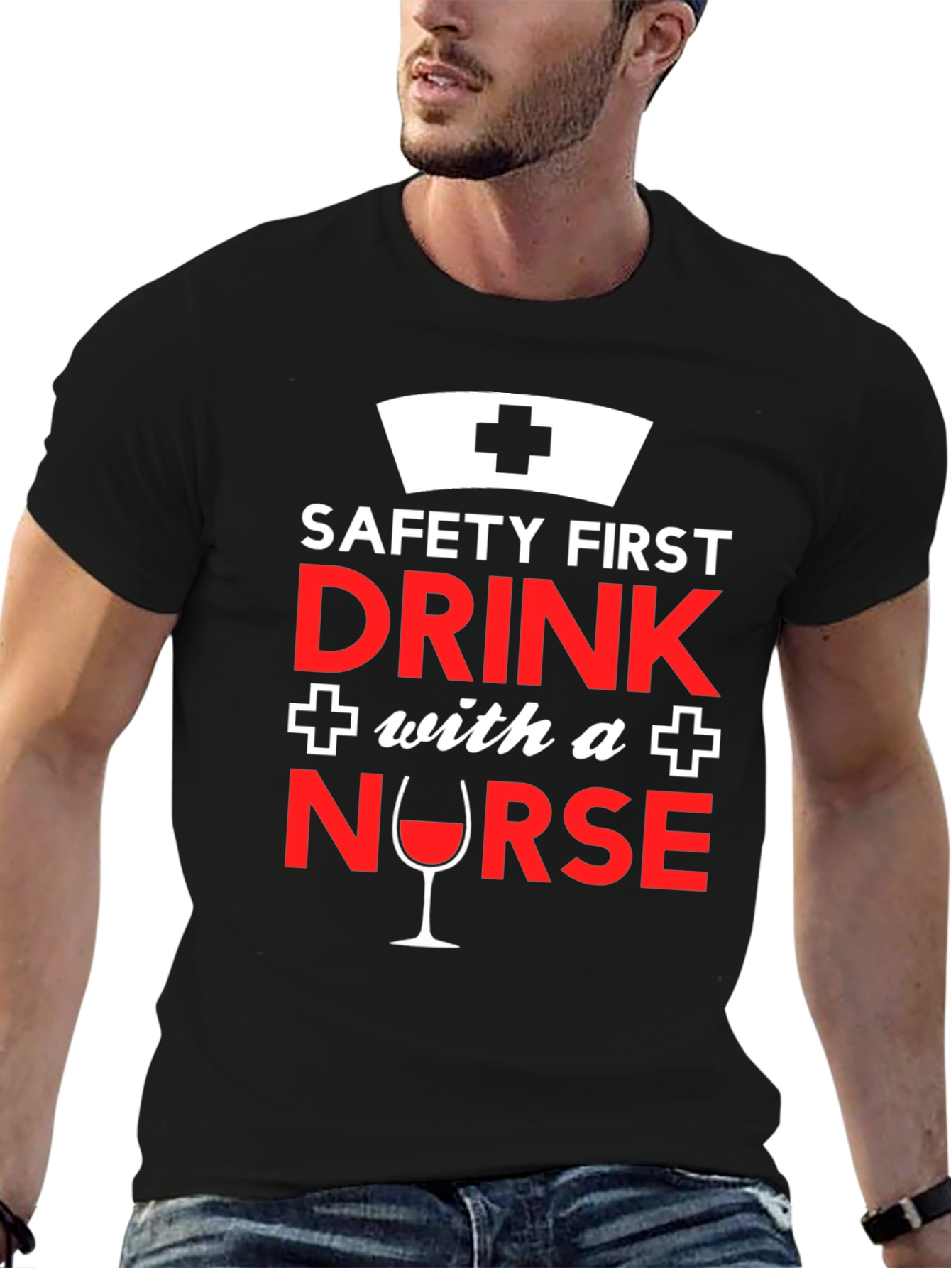 Funny Nurse T-Shirt: Safety First Drink With a Nurse!