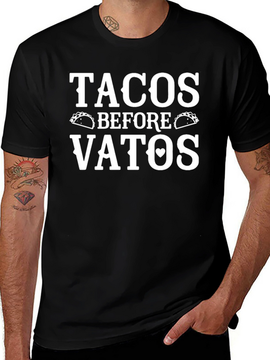 Tacos Before Vatos Graphic T-Shirt - Funny Foodie Tee