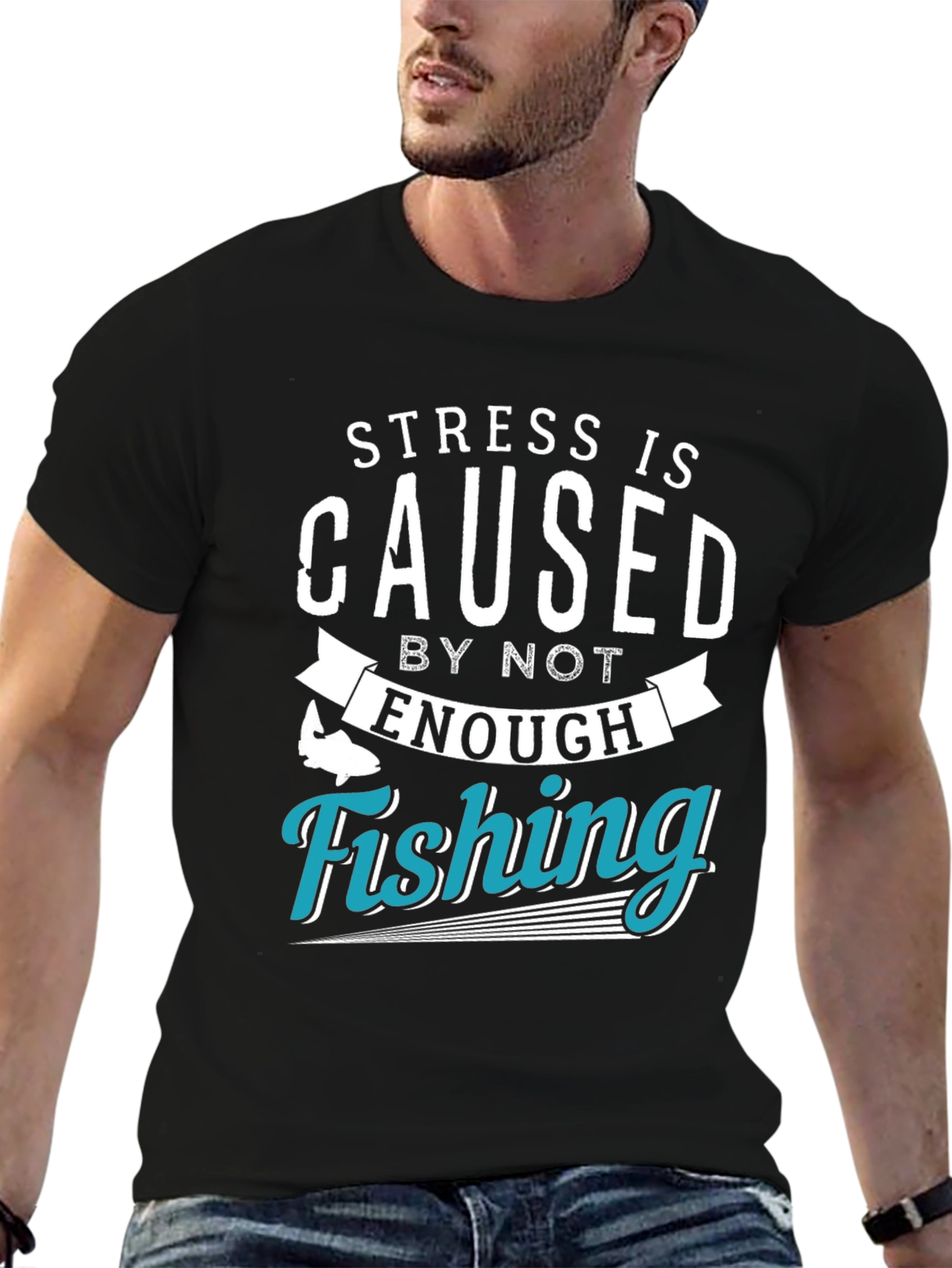 Stress is Caused by Not Enough Fishing T-Shirt