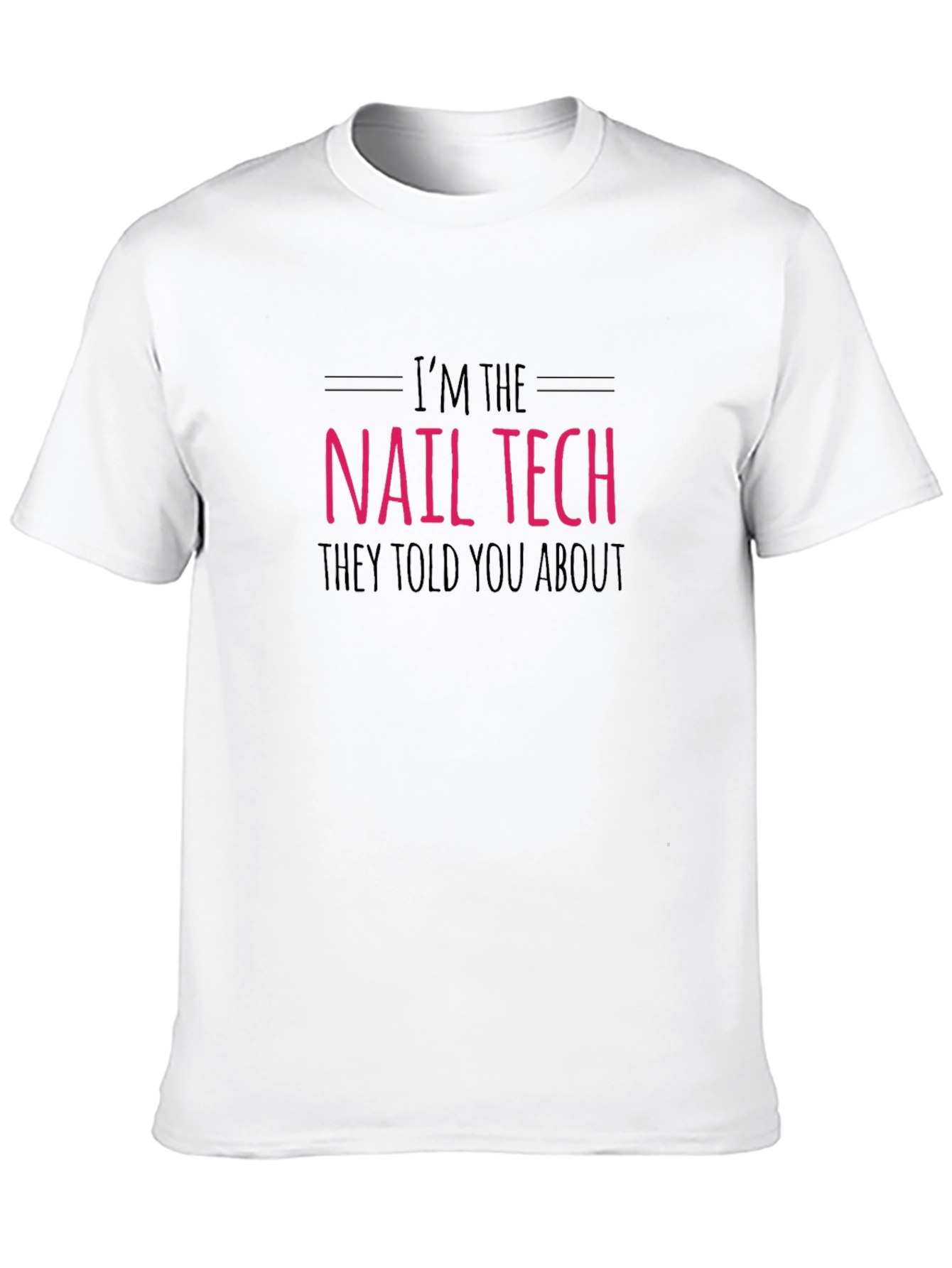 Nail Tech T-Shirt - Funny Nail Technician Apparel