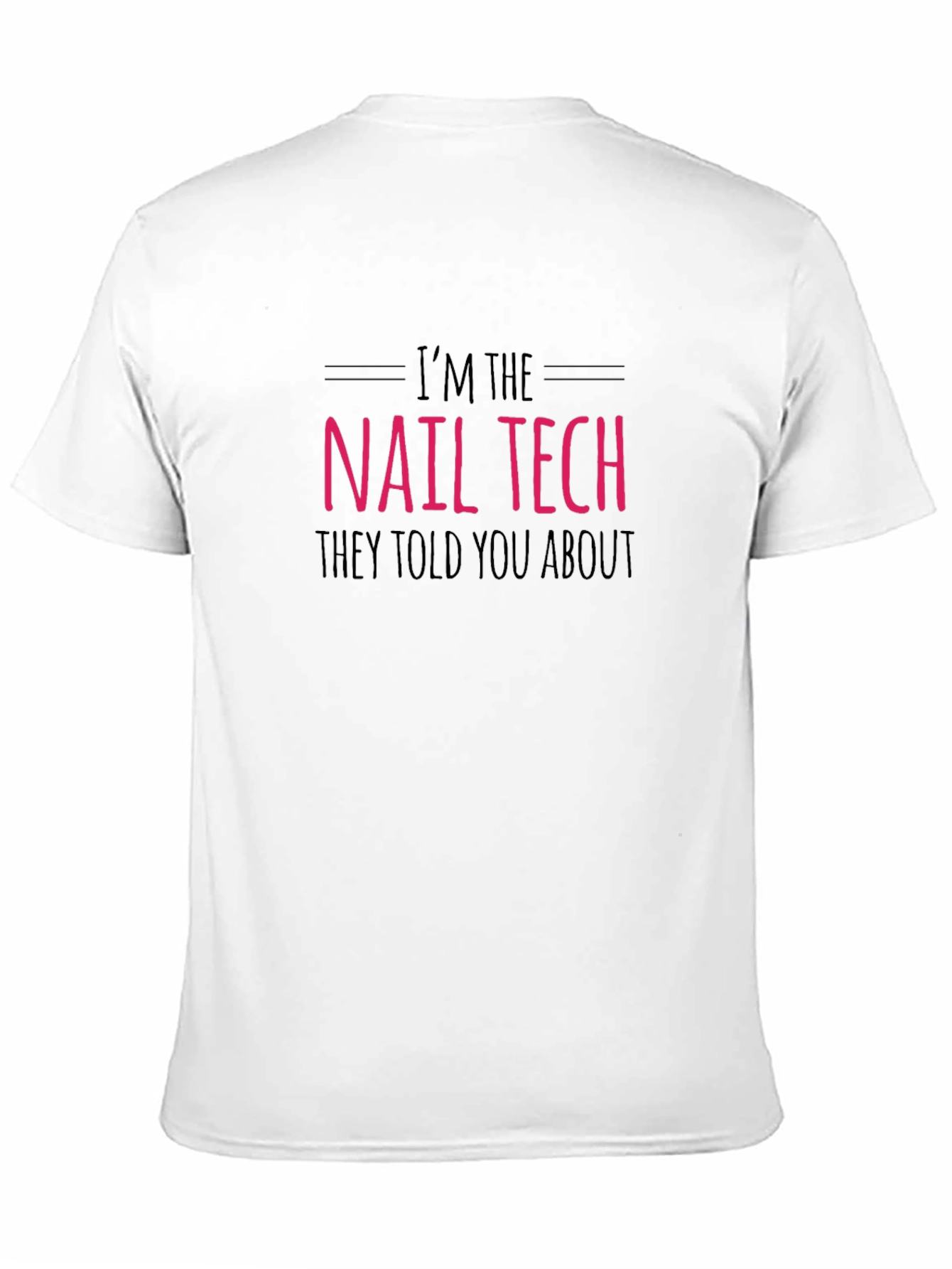Nail Tech T-Shirt - Funny Nail Technician Apparel