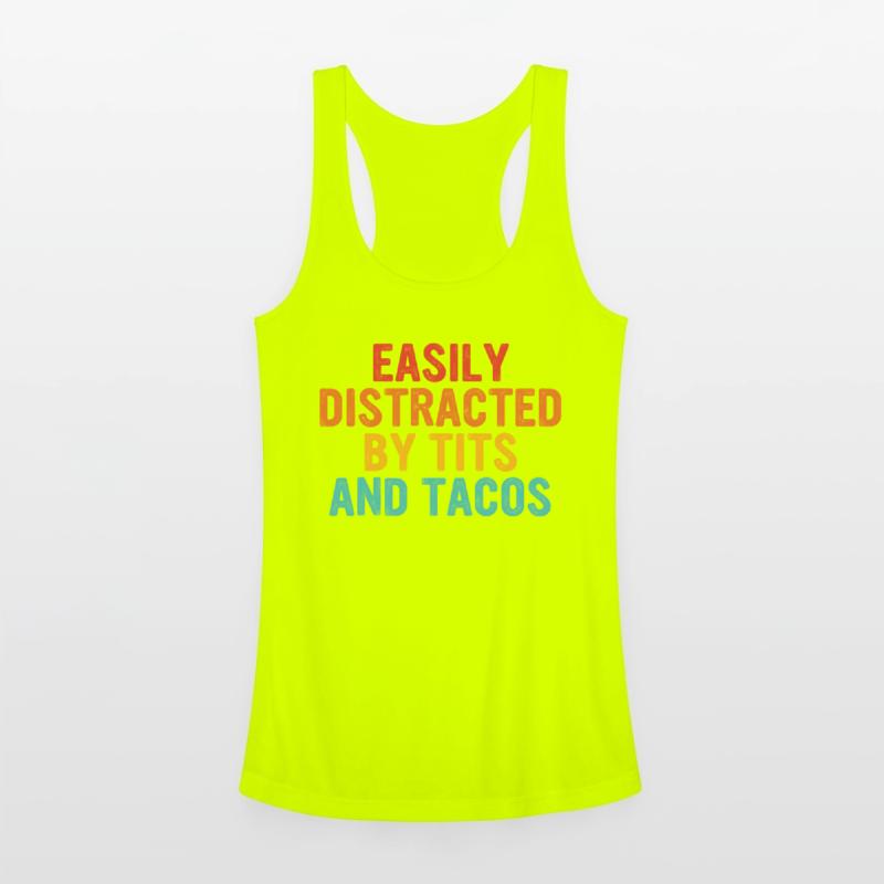 Easily Distracted By Tits And Tacos