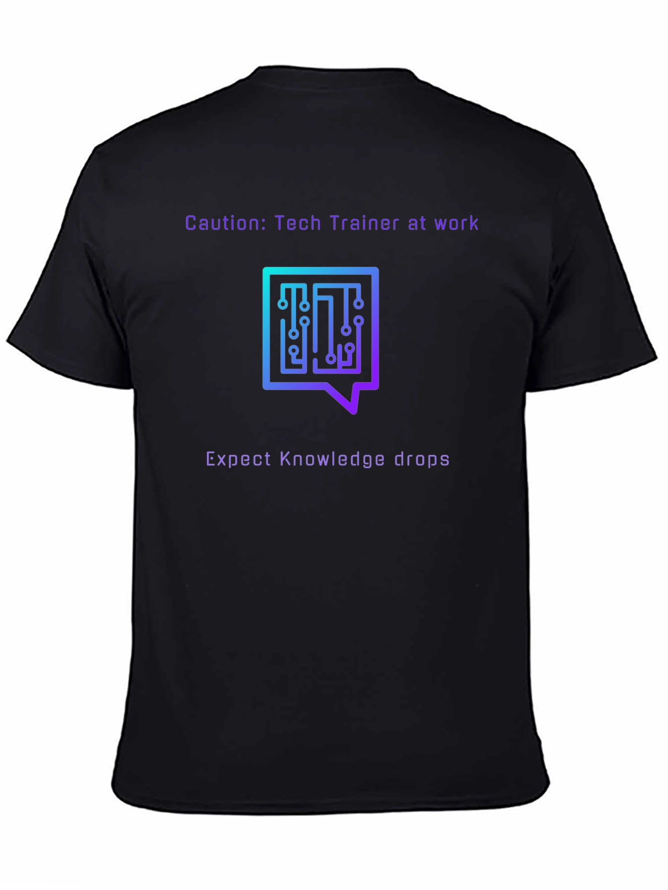Tech Trainer T-Shirt - Caution: Knowledge Drops