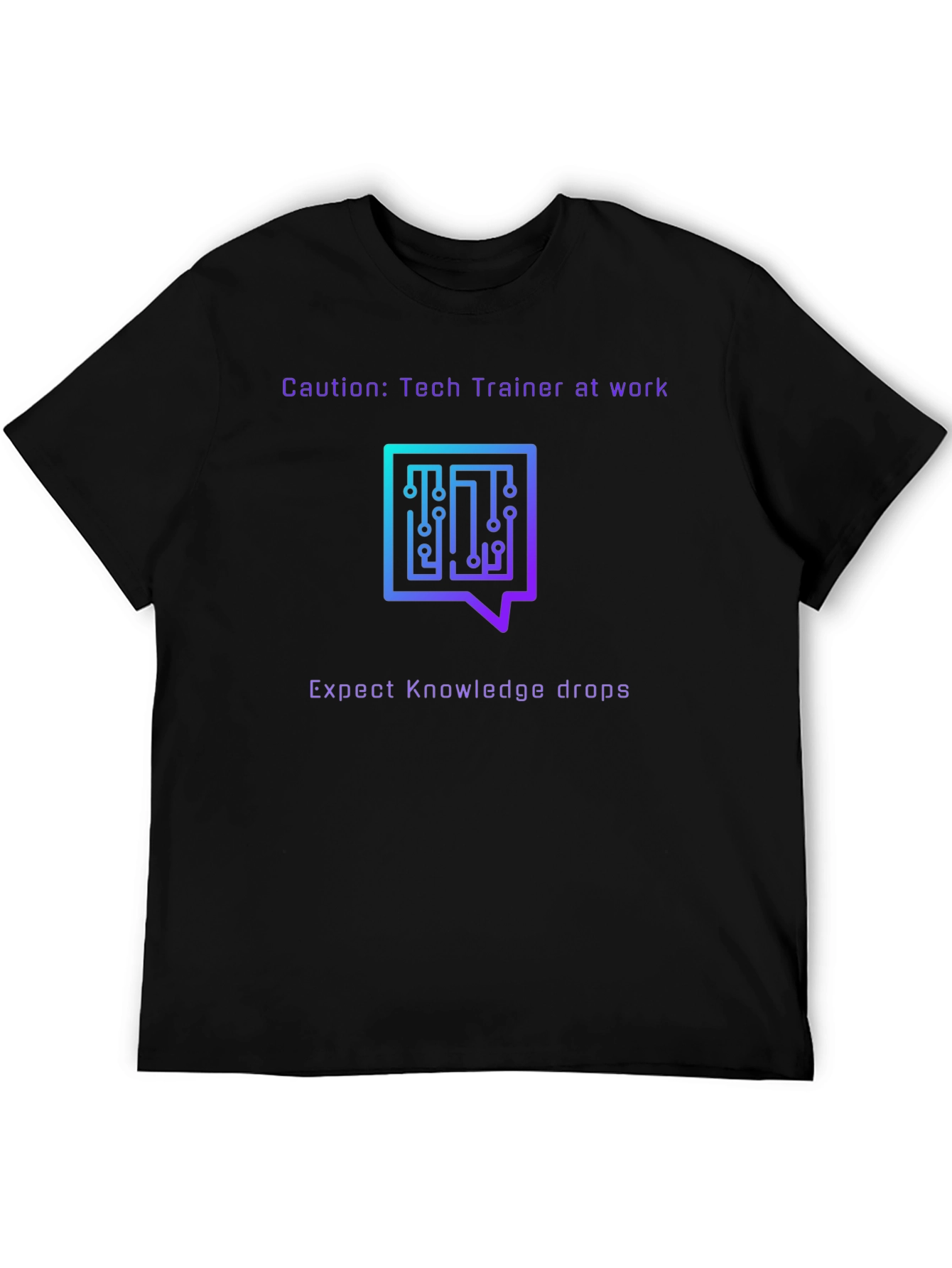 Tech Trainer T-Shirt - Caution: Knowledge Drops