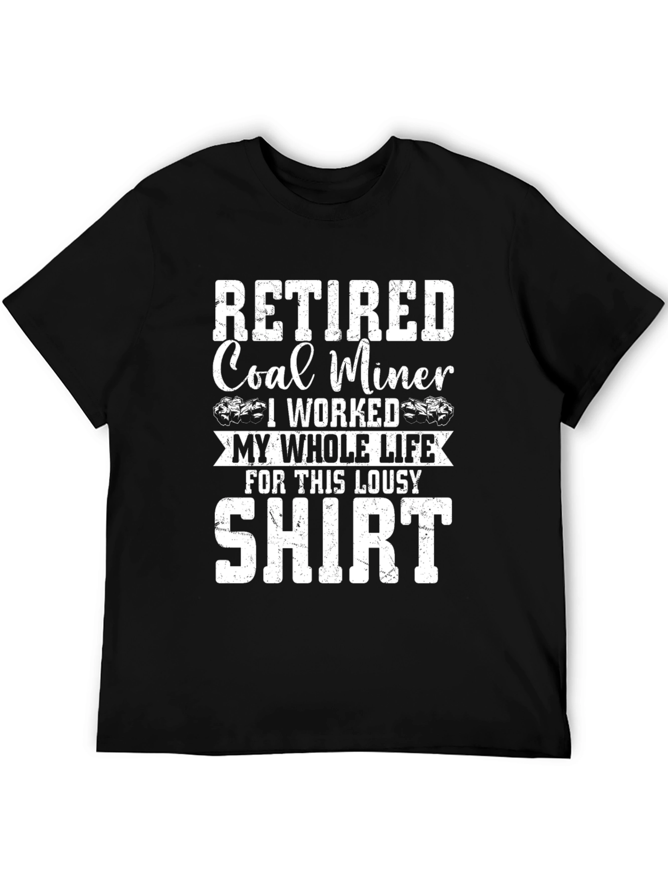 Retired Coal Miner T-Shirt - Funny Retirement Gift