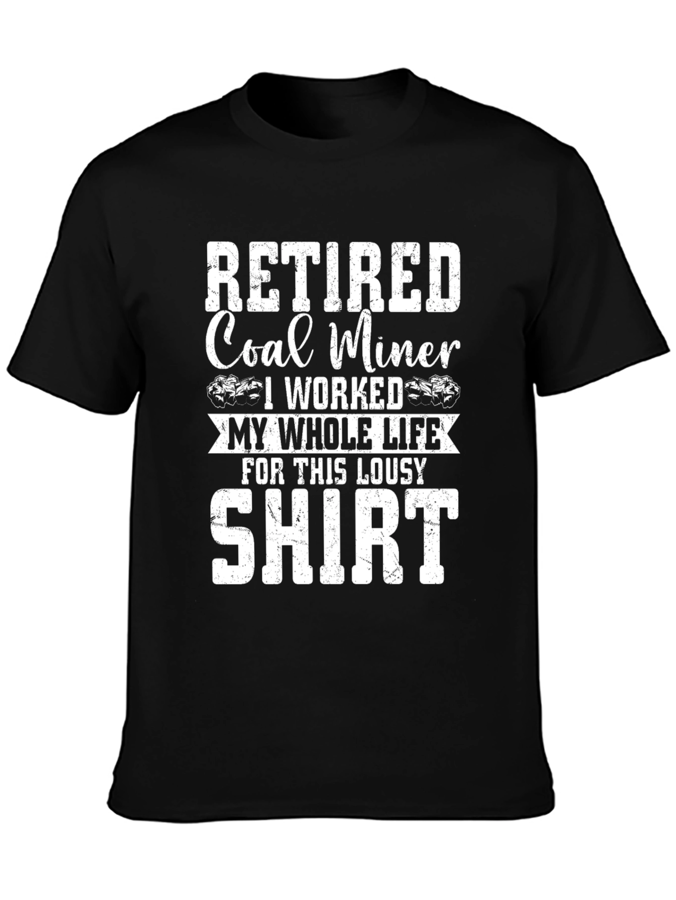 Retired Coal Miner T-Shirt - Funny Retirement Gift